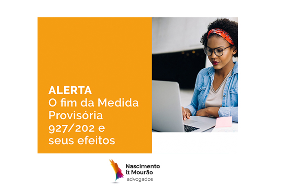 Alerta: o fim da Medida Provisória 927/202 e seus efeitos