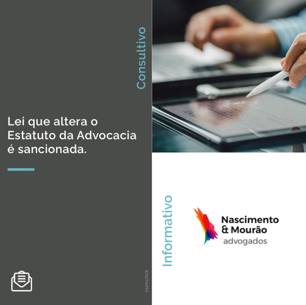 Lei que altera o Estatuto da Advocacia é sancionada.