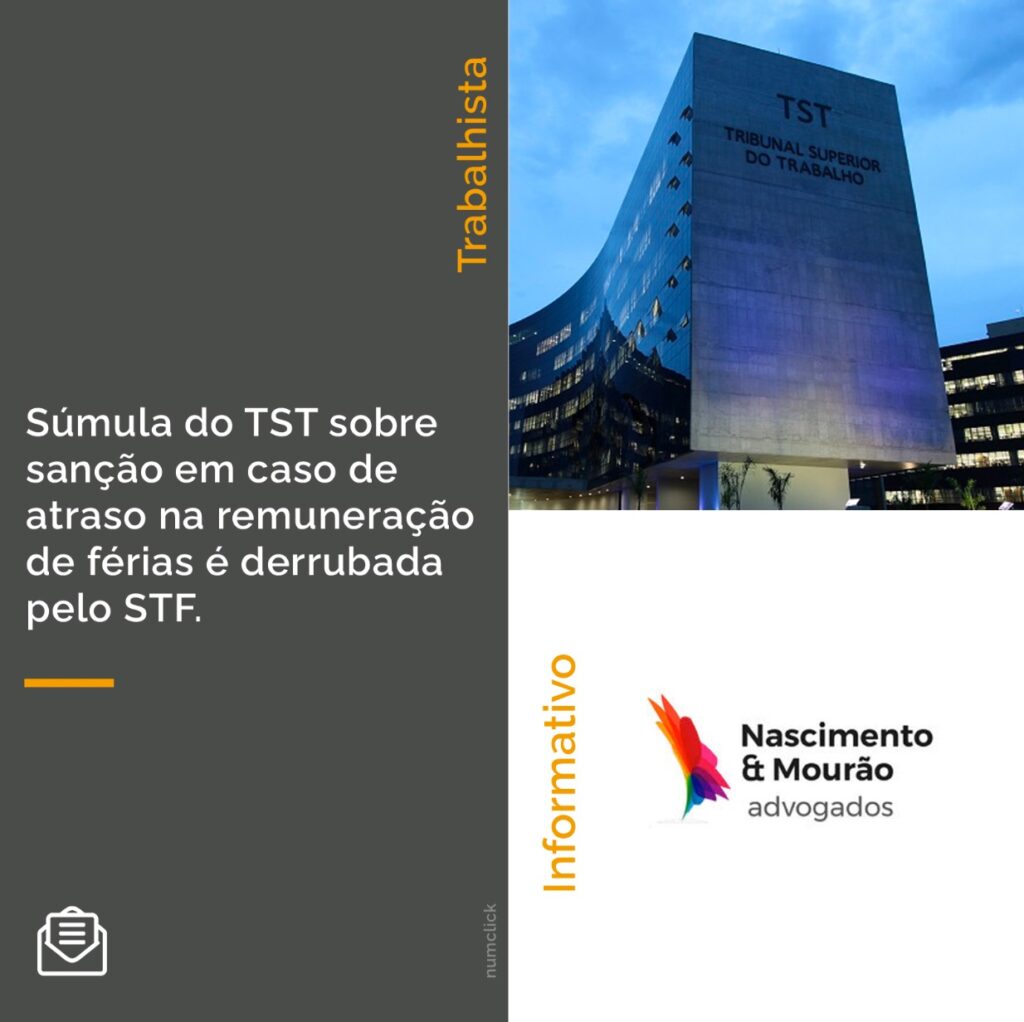 Súmula do TST sobre sanção em caso de atraso na remuneração de férias é derrubada pelo STF.