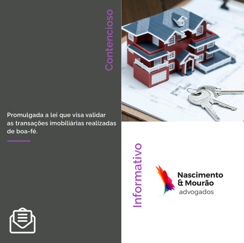 Promulgada a lei que visa validar as transações imobiliárias realizadas de boa-fé